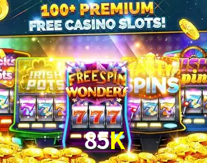 Descubra o Mundo do Cassino Online com 85K